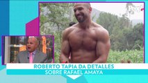 Roberto Tapia da detalles sobre Rafael Amaya