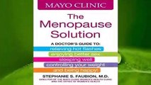 Online Mayo Clinic The Menopause Solution: A doctor's guide to relieving hot flashes, enjoying