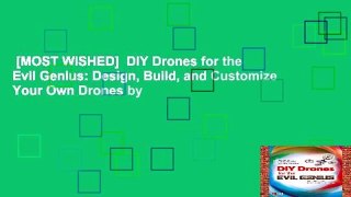 [MOST WISHED]  DIY Drones for the Evil Genius: Design, Build, and Customize Your Own Drones by