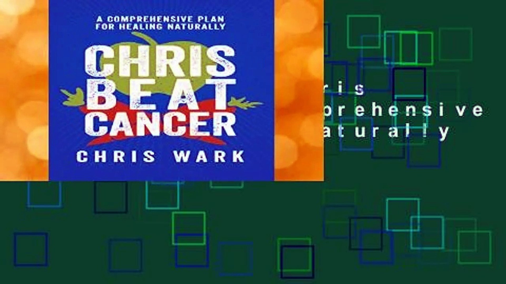[MOST WISHED]  Chris Beat Cancer: A Comprehensive Plan for Healing Naturally by Chris Wark