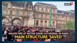 Major Fire At Notre Dame Cathedral in Paris, Main Structure ‘Saved’
