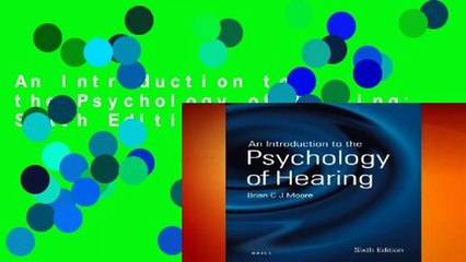 An Introduction to the Psychology of Hearing: Sixth Edition
