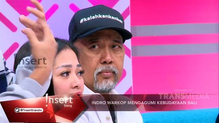 INSERT - Indro Wakrop Kagum Dengan Kebudayaan Bali