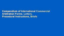 Compendium of International Commercial Arbitration Forms. Letters, Procedural Instructions, Briefs