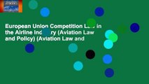 European Union Competition Law in the Airline Industry (Aviation Law and Policy) (Aviation Law and