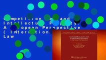 Competition Law and Intellectual Property: A European Perspective ( INternational Competition Law