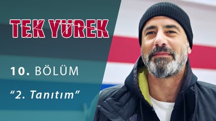 Tek Yürek 10.Bölüm 2.Tanıtım