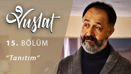 Vuslat 15.Bölüm Tanıtım