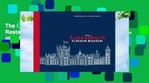 The London Cookbook: Recipes from the Restaurants, Cafes, and Hole-In-The-Wall Gems of a Modern City