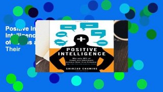 Positive Intelligence: Positive Intelligence: Why Only 20% of Teams and Individuals Achieve Their