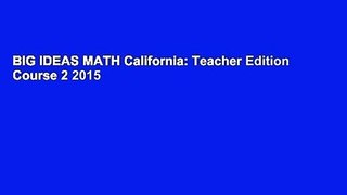 BIG IDEAS MATH California: Teacher Edition Course 2 2015