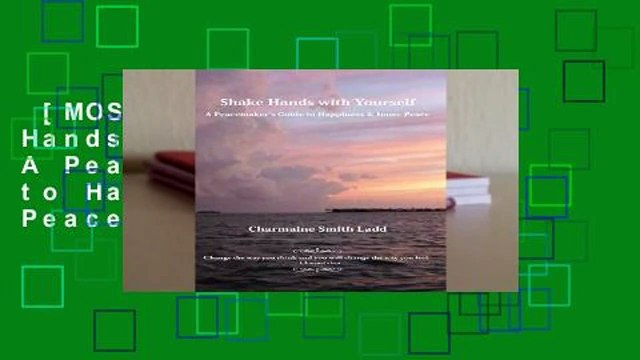 [MOST WISHED] Shake Hands with Yourself: A Peacemaker s Guide to Happiness Inner Peace by