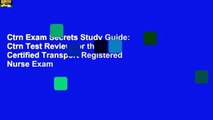 Ctrn Exam Secrets Study Guide: Ctrn Test Review for the Certified Transport Registered Nurse Exam