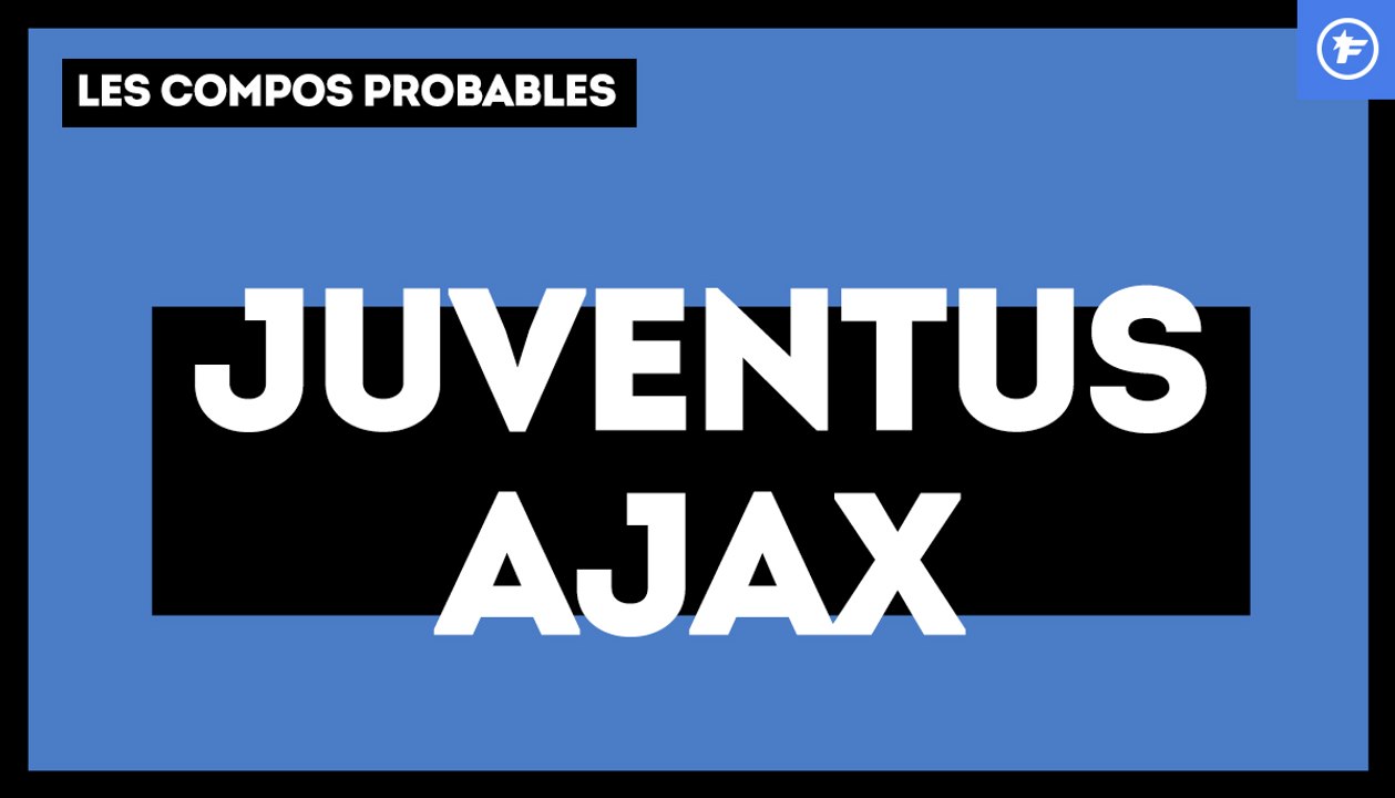 Juventus - Ajax Amsterdam : les compositions probables