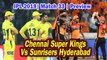 IPL 2019| Match 33 | Preview | Sunrisers Hyderabad Vs Chennai Super Kings