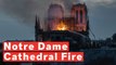 Notre Dame Cathedral Fire: What We Know So Far