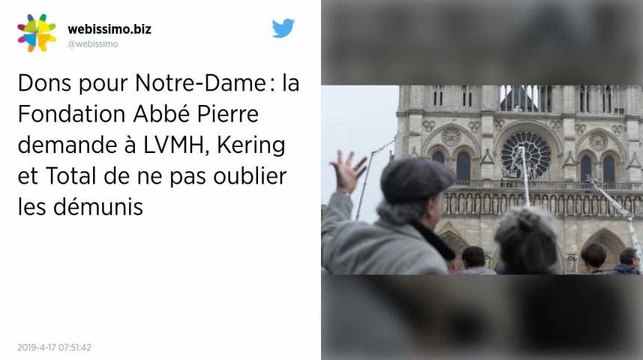 Dons pour Notre-Dame : la Fondation Abbé Pierre demande à LVMH, Kering et Total de ne pas oublier les démunis