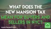 What Does the New Mansion Tax Mean for Buyers and Sellers in NYC?