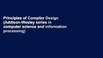 Principles of Compiler Design (Addison-Wesley series in computer science and information processing)