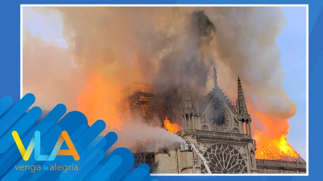 Así sucedió el devastador incendio en la Catedral de Notre Dame. | Venga La Alegría