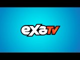 EXA TV - Ahora nos tienes que ver