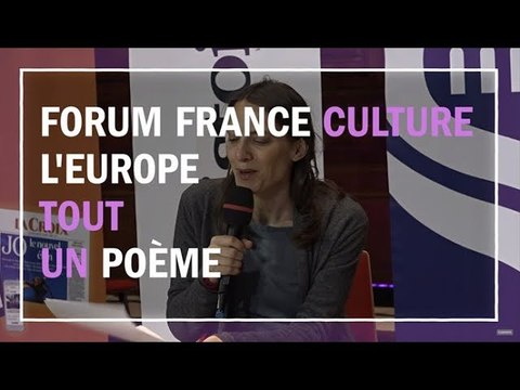 L' Europe, tout un poème - Dialogue de clôture du Forum France Culture sur l'Europe