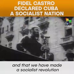 Fidel Castro Declared Cuba A Socialist Nation