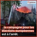 Incendie de Notre-Dame de Paris: la campagne pour les élections européennes à l’arrêt