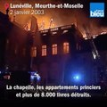L'incendie du château de Lunéville en 2003 : une catastrophe qui rappelle celle de Notre-Dame de Paris.