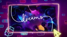 Dreams - Bande-annonce de lancement de l'accès anticipé