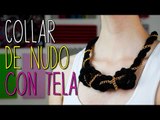 Cómo hacer Collares de Nudos con Tela - Paso a Paso - Tutorial - Collares de Moda - Catwalk