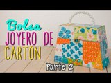 DIY Joyero/Alhajero Bolsa - Organizador de Accesorios de Cartón - Parte 2/2 | Cartonaje