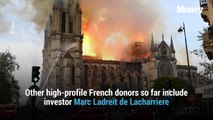 Rebuilding Notre Dame Will Be Costly. These Billionaires Have Already Donated $700 Million