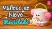 Muñeco de Nieve Reciclado - Decoraciones Navideñas - Manualidades para Navidad | Catwalk