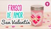 Regalos 14 de Febrero | Carta en Frasco de Amor | Manualidades San Valentín | Mini Tip#78