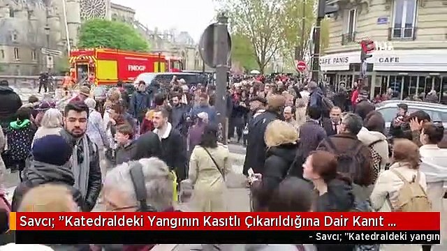 Savcı: Katedraldeki Yangının Kasıtlı Çıkarıldığına Dair Kanıt Yok