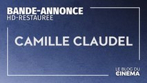 CAMILLE CLAUDEL : bande-annonce restaurée [HD]