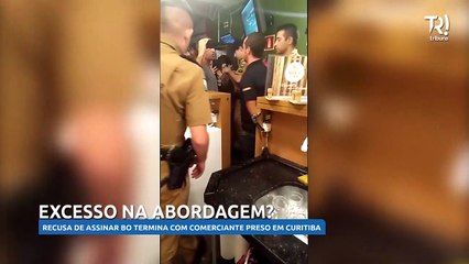 Recusa de assinar BO termina com comerciante preso em Curitiba