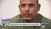 Deported dad returns home to Valley