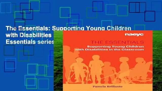 The Essentials: Supporting Young Children with Disabilities in the Classroom (The Essentials series)