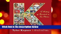 [MOST WISHED]  K: A History of Baseball in Ten Pitches by Tyler Kepner
