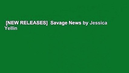[NEW RELEASES]  Savage News by Jessica Yellin
