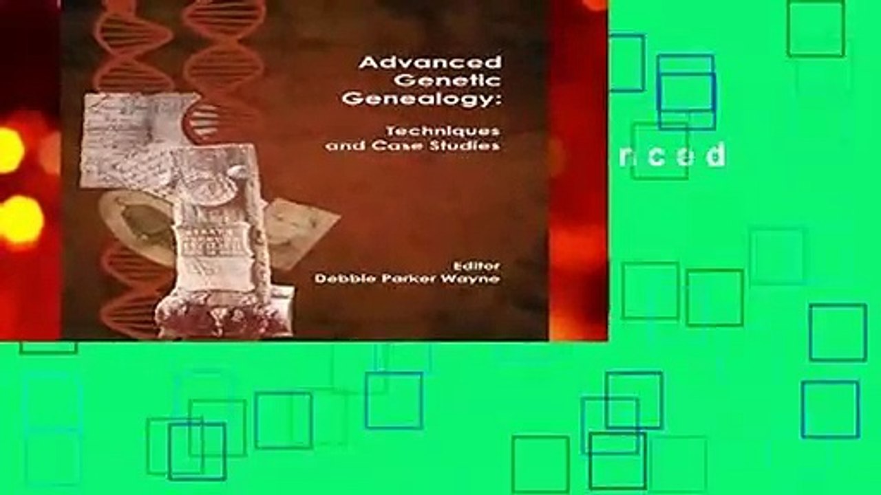[MOST WISHED]  Advanced Genetic Genealogy: Techniques and Case Studies by