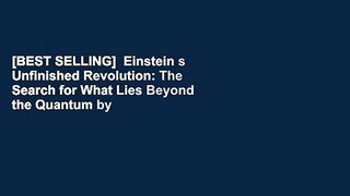 [BEST SELLING]  Einstein s Unfinished Revolution: The Search for What Lies Beyond the Quantum by