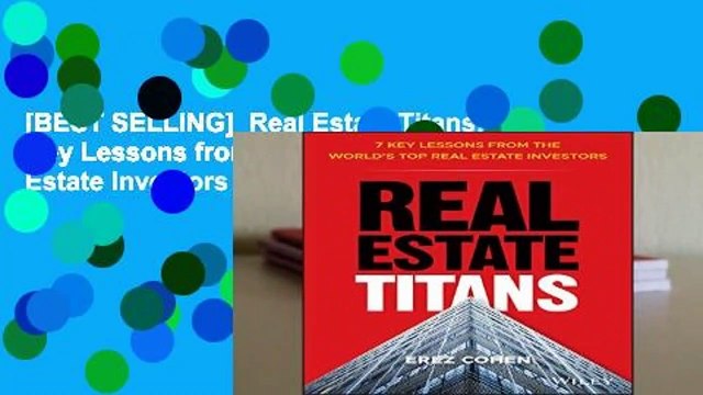 [BEST SELLING] Real Estate Titans: 7 Key Lessons from the World s Top Real Estate Investors by