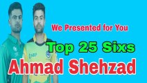 top 10 sixes of ahmed shehzad