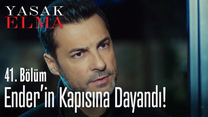 Kaya, Ender'in kapısına dayandı - Yasak Elma 41. Bölüm