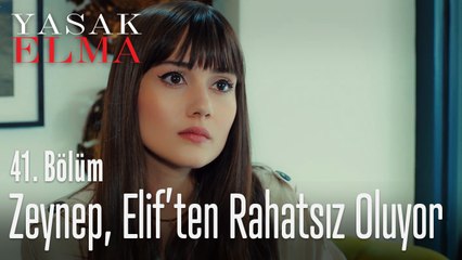 Zeynep, Elif'ten rahatsız oluyor - Yasak Elma 41. Bölüm