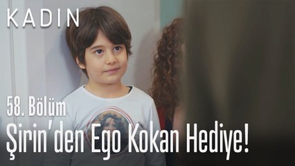 Şirin'den ego kokan hediye! - Kadın 58. Bölüm