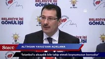 Ali İhsan Yavuz: İstanbul’u alsaydık bile takip etmek boynumuzun borcudur